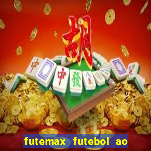 futemax futebol ao vivo online